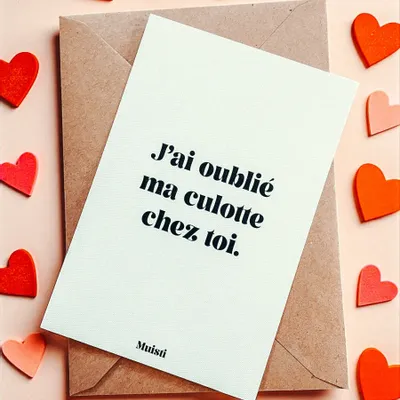 Carterie - Carte postale message - J'ai oublié ma culotte chez toi – Format 10x15cm - MUISTI