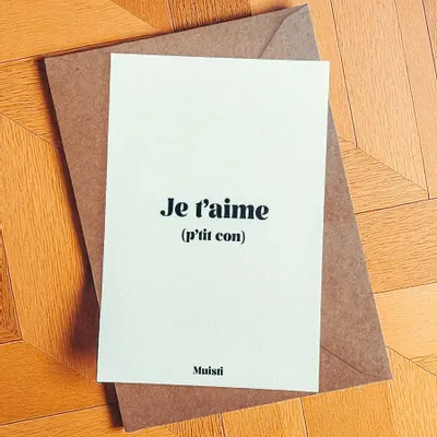 Carterie - Carte postale message - Je t'aime (p'tit con) – Format 10x15cm - MUISTI