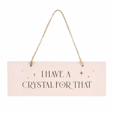Panels - I Have A Crystal For That Hanging Sign - SOMETHING DIFFERENT WHOLESALE