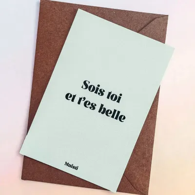 Carterie - Carte postale message - Sois toi et t'es belle – Format 10x15cm - MUISTI