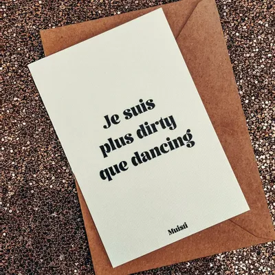 Carterie - Carte postale message - Je suis plus dirty que dancing – Format 10x15cm - MUISTI