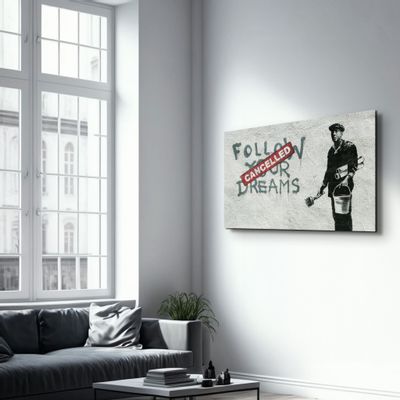 Other wall decoration - Banksy - Follow Your Dreams-Cancelled | Glass Wall Art  110CMx70CM - ARTDESIGNA