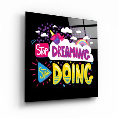 Autres décorations murales - ・"Stop Dreaming Start Doing"・Glass Wall Art | Artdesigna Glass Printing Wall Arts. - ARTDESIGNA