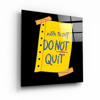 Autres décorations murales - ・"Do Not Quit"・Glass Wall Art | Artdesigna Glass Printing Wall Arts. - ARTDESIGNA