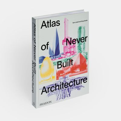 Papeterie - Atlas of Never Built Architecture - PHAIDON