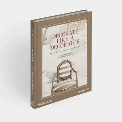 Papeterie - Decorate Like a Decorator: All You Need to Know to Design Like a Pro - PHAIDON