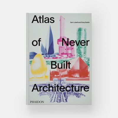Papeterie - Atlas of Never Built Architecture - PHAIDON