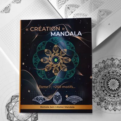 Gifts - "Creation Mandala - Volume 1” ® +250 patterns, drawing your mandalas - ATELIER MANDALA