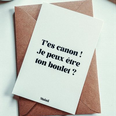 Carterie - Carte postale message - T'es canon je peux être ton boulet ? – Format 10x15cm - MUISTI