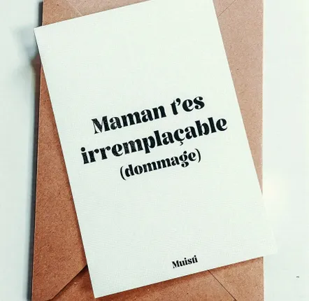 Card shop - Postcard message - Mom, you're irreplaceable (too bad) - Size 10x15cm - MUISTI