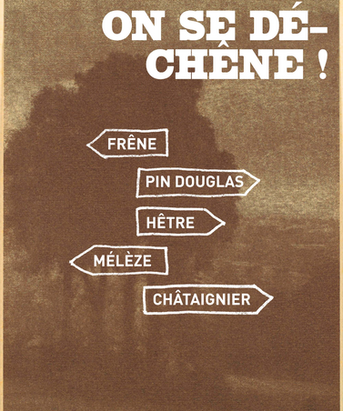  - On se dé-chêne !