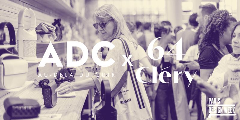  - 64 Cléry & ADC vous invitent à la Paris Design Week