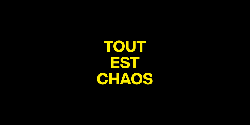  - TOUT EST CHAOS
