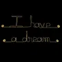 Autres décorations murales - Écriture en Fil de Laiton Doré "I have a dream" - Décoration - BIJOUX DE MUR