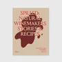Decorative objects - Spilled - Stories and Recipes from Natural Winemakers - NEW MAGS