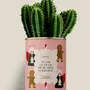 Gifts - TU ES LE PLUS BEAU DES CADEAUXX - Maxi Cactus - DIAIWAIE