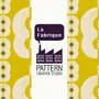 Design textile et surface - PATTERN DESIGN - LA FABRIQUE DESIGN TEXTILE