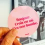 Carterie - Sticker - Bonjour. Crois en toi. T'es une bombe. – 8cm - MUISTI