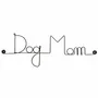 Gifts - Wall decoration\" Dog\” made of wire\ "Dog Mom\” - to pin - BIJOUX DE MUR