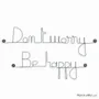 Objets déco enfant - Décoration murale en fil de fer "Don't worry be happy" - BIJOUX DE MUR