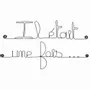 Children's decorative items - Wire Wall Writing "Once upon a time..." - BIJOUX DE MUR