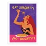 Poster - Art-Poster - Eat spaghetti no regretti - Raissa Oltmanns - WALL EDITIONS