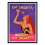 Poster - Art-Poster - Eat spaghetti no regretti - Raissa Oltmanns - WALL EDITIONS