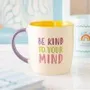 Decorative objects - Be Kind to Your Mind Mug - SOMETHING DIFFERENT WHOLESALE EUROPE BV