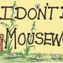 Panels - I Don't Do Mousework! - SOMETHING DIFFERENT WHOLESALE EUROPE BV