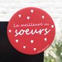 Papeterie - Magnet "Tu es la meilleure des soeurs" made in France - LULU CREATION®