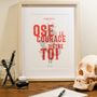 Poster - Art print Dare the Courage to be You - L'ATELIER LETTERPRESS