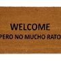 Tapis - PAILLASSON « WELCOME PERO NO MUCHO RATO » 40X60 CM AX71030 - ANDREA HOUSE