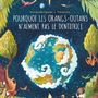 Anniversaires - "Pourquoi les orangs-outans n'aiment pas le dentifrice", livre d'Emmanuelle Figueras et Tristan Gion - LA CABANE BLEUE