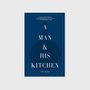Apparel - A Man and His Kitchen | Book - NEW MAGS