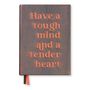 Gifts - Embroidered quote notebook - "Have a tough mind and a tender heart” - BIEN MOVES