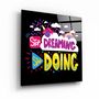 Autres décorations murales - ・"Stop Dreaming Start Doing"・Glass Wall Art | Artdesigna Glass Printing Wall Arts. - ARTDESIGNA