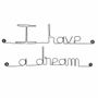 Other wall decoration - Écriture Murale en Fil de Fer "I have a dream" - BIJOUX DE MUR
