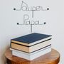 Other wall decoration - Wire Wall Decoration\" Super Dad\ "” - to pin - BIJOUX DE MUR