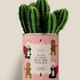 Cadeaux - TU ES LE PLUS BEAU DES CADEAUXX - Maxi Cactus - DIAIWAIE
