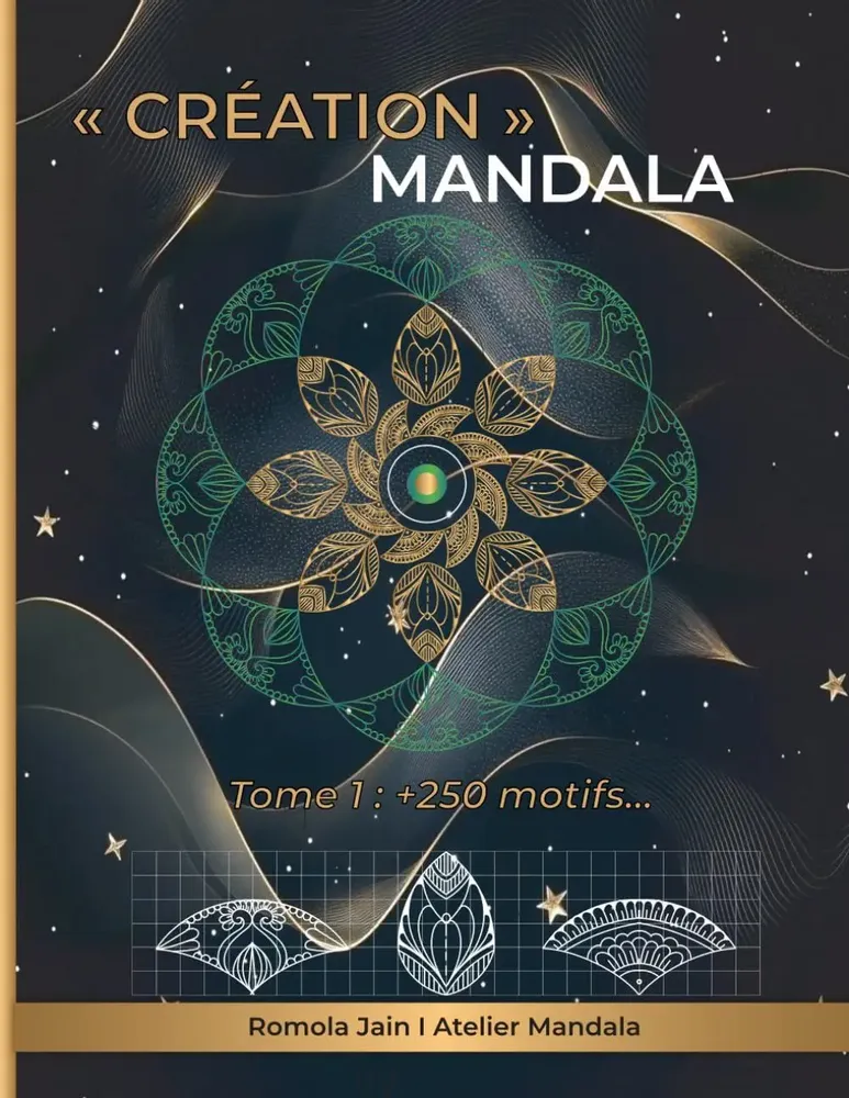 Gifts - "Creation Mandala - Volume 1” ® +250 patterns, drawing your mandalas - ATELIER MANDALA