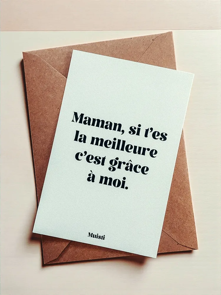 Carterie - Carte postale message - Maman si t'es la meilleure c'est grâce à moi – Format 10x15cm - MUISTI