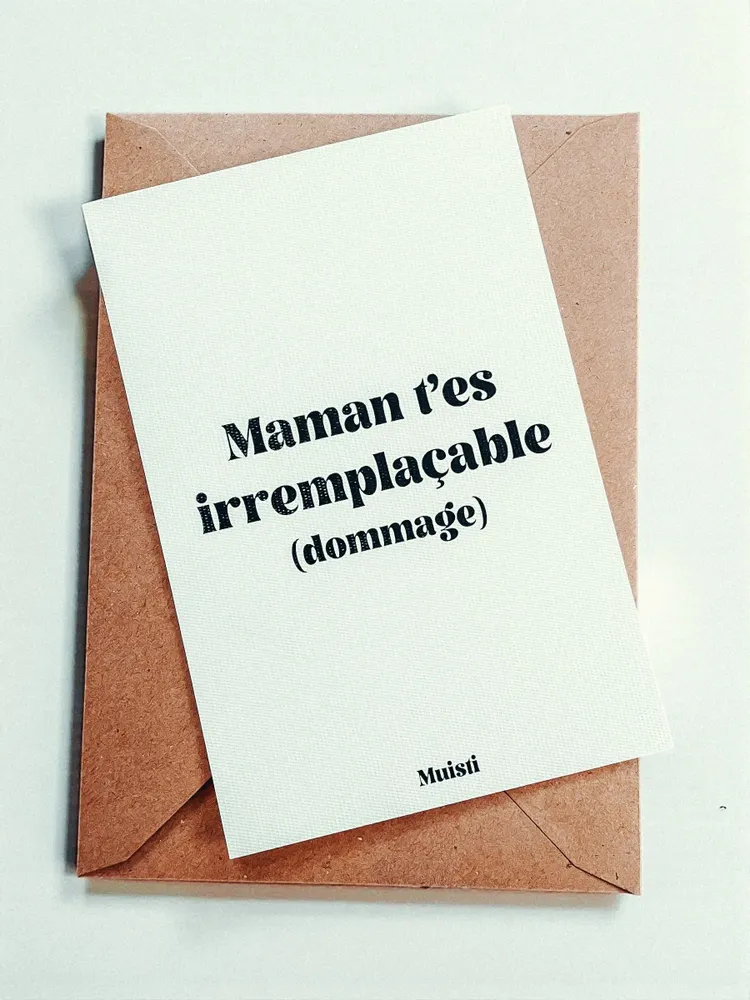 Carterie - Carte postale message - Maman t'es irremplaçable (dommage) – Format 10x15cm - MUISTI