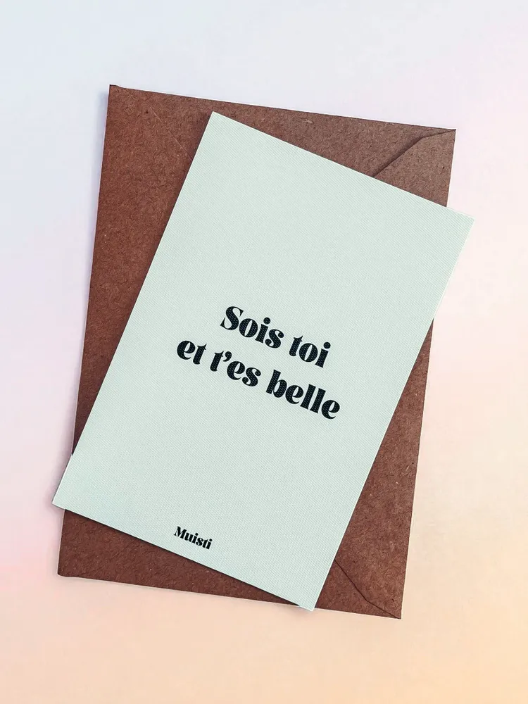 Carterie - Carte postale message - Sois toi et t'es belle – Format 10x15cm - MUISTI