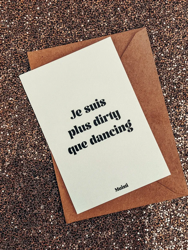 Card shop - Postcard message - I'm more dirty than dancing - Size 10x15cm - MUISTI