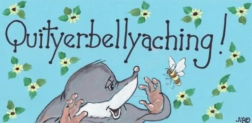 Panels - Quit Yer Belly Aching Smiley Sign - SOMETHING DIFFERENT WHOLESALE