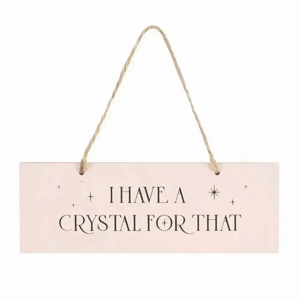Panels - I Have A Crystal For That Hanging Sign - SOMETHING DIFFERENT WHOLESALE EUROPE BV