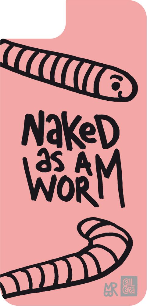 Apparel - NAKED AS A WORM PHONE CASE - CALL CARD®