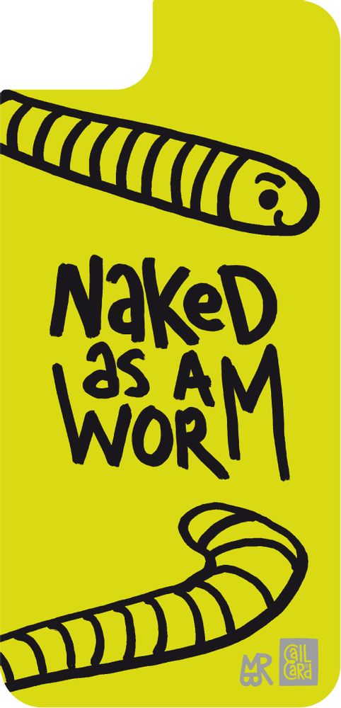 Apparel - NAKED AS A WORM PHONE CASE - CALL CARD®