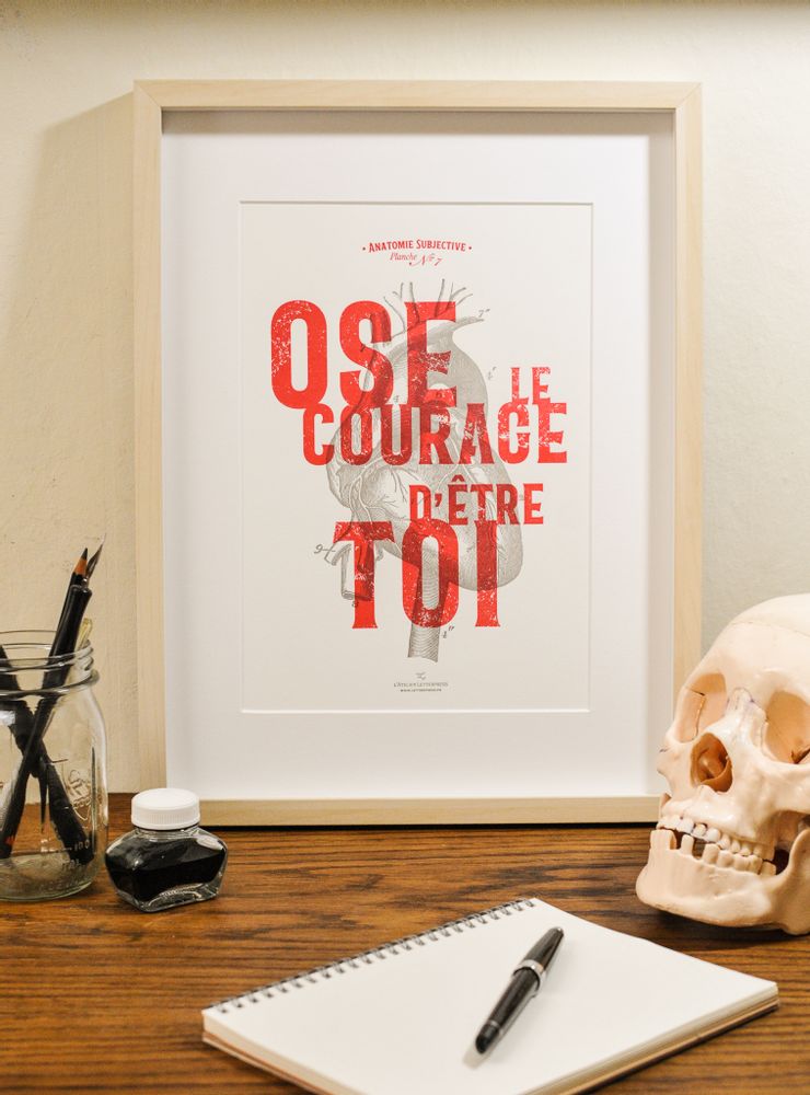 Affiches - Tirage d'Art Ose le Courage d'être Toi - L'ATELIER LETTERPRESS