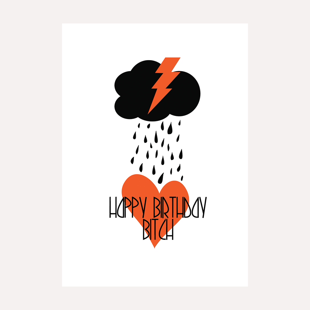 Card shop - HAPPY BIRTHDAY, BITCH – A6 Birthday Card / Greeting Card. - KIKI GUNN - PRINT WORKS